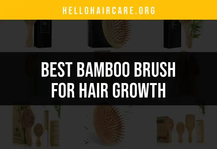 13 Bamboo Brushes for Hair Growth You’ll Love featured