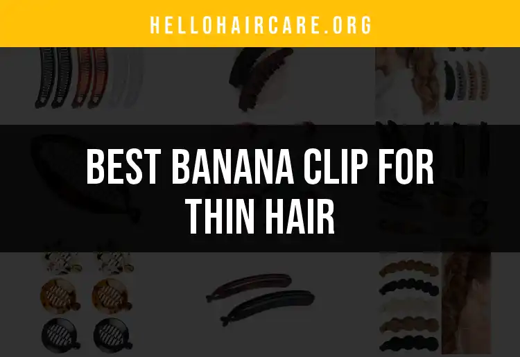 13 Stylish Banana Clips for Thin Hair: Top Picks featured