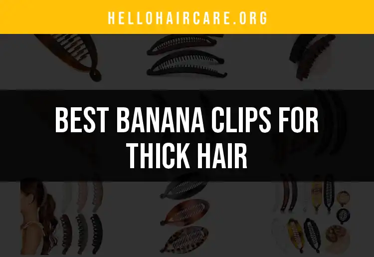 15 Best Banana Clips for Thick Hair to Keep Your Style Secure