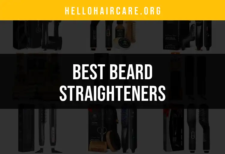 17 Top Beard Straighteners for a Sleek, Sharp Look