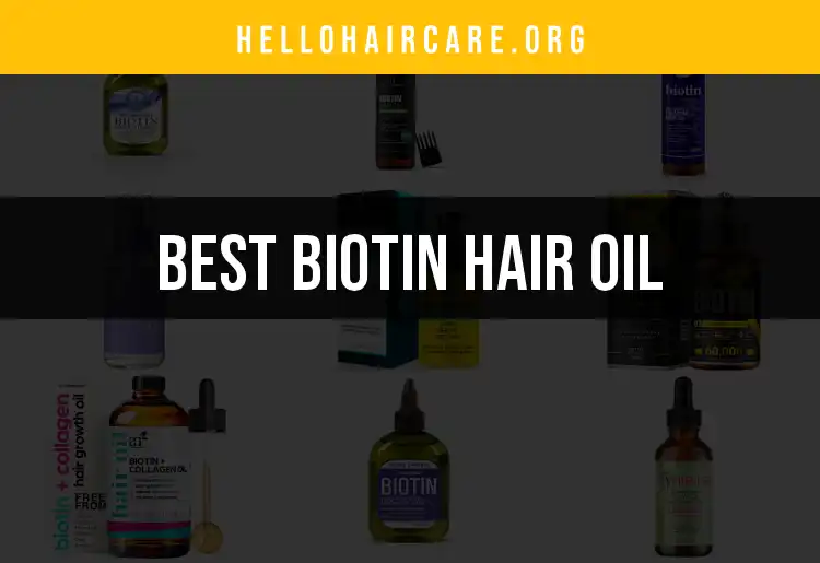 14 Best Biotin Hair Oils for Gorgeous Locks featured