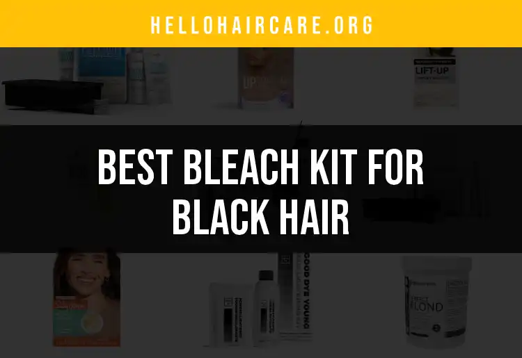 14 Top Bleach Kits for Black Hair You Need to See