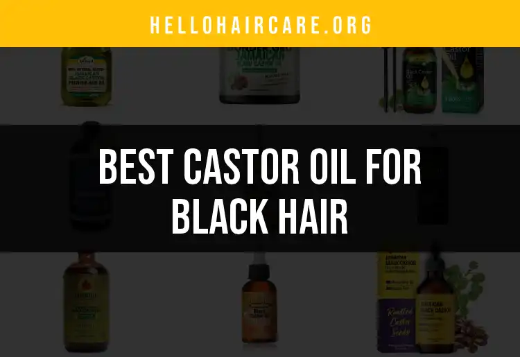 17 Best Castor Oil Products for Black Hair Growth featured