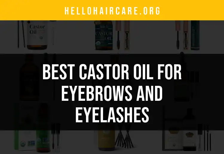 13 Best Castor Oil Products for Perfect Eyebrows and Lashes