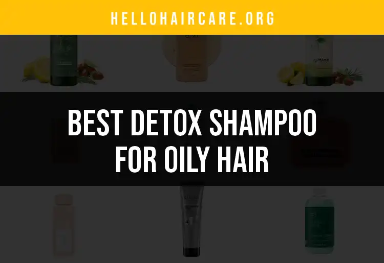19 Best Detox Shampoos for Oily Hair