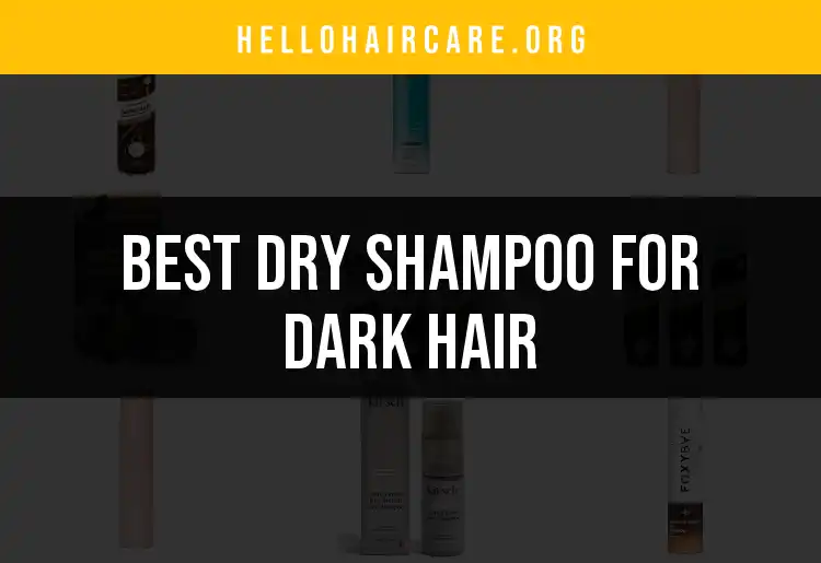 13 Best Dry Shampoos for Dark Hair That Truly Hide White Residue featured