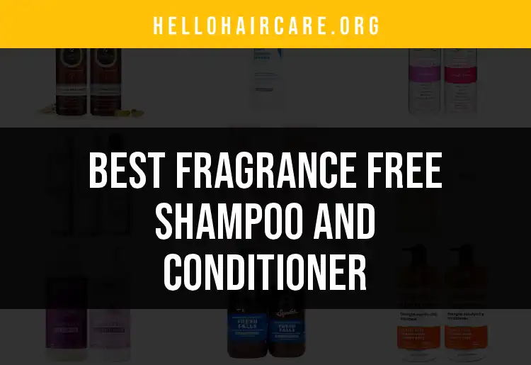 15 Best Fragrance Free Shampoo and Conditioner Picks