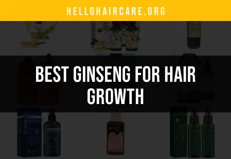 17 Amazing Ginseng Hair Growth Products You Need to Try featured