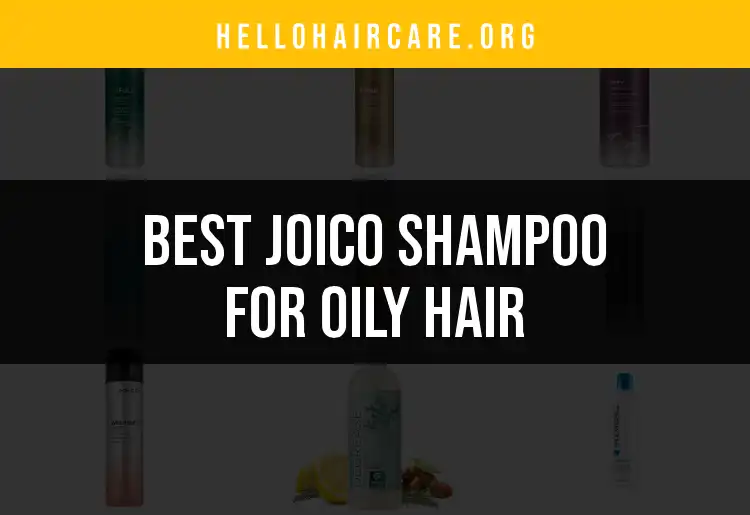 15 Best Joico Shampoos for Oily Hair to Keep Balance featured