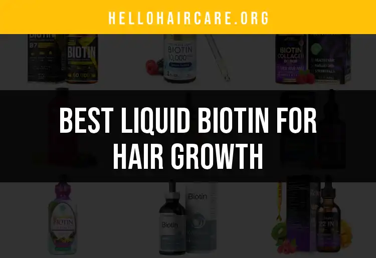 17 Liquid Biotin Hair Growth Products You Need to Try featured