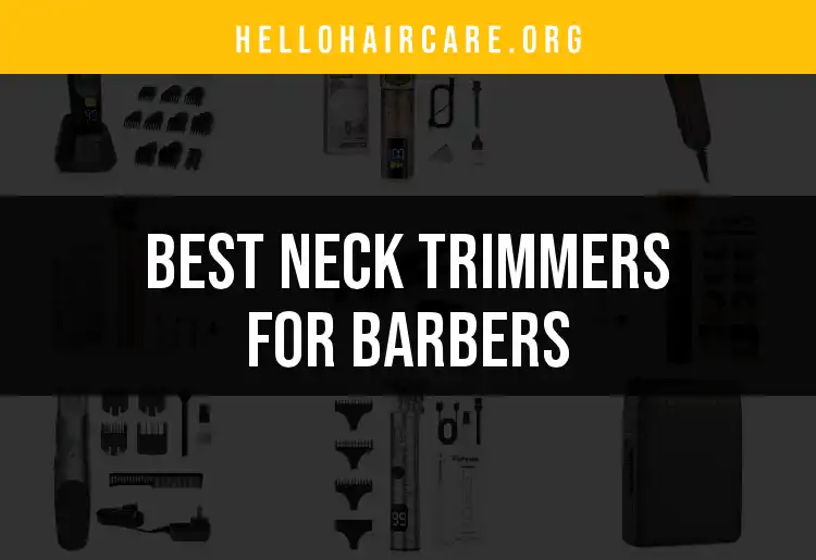 16 Top Neck Trimmers for Barbers to Elevate Your Game featured