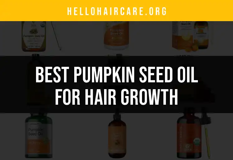 17 Top Products with Pumpkin Seed Oil for Hair Growth featured