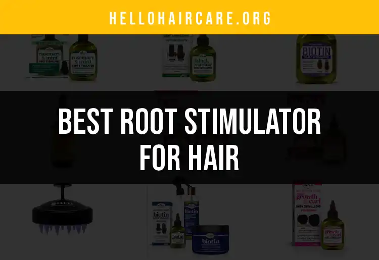 12 Best Root Stimulators for Hair Growth featured