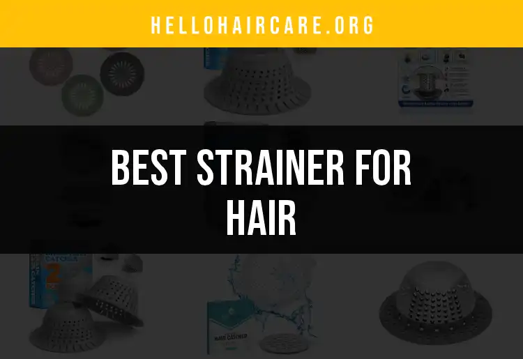 15 Best Strainers for Hair to Try Today featured